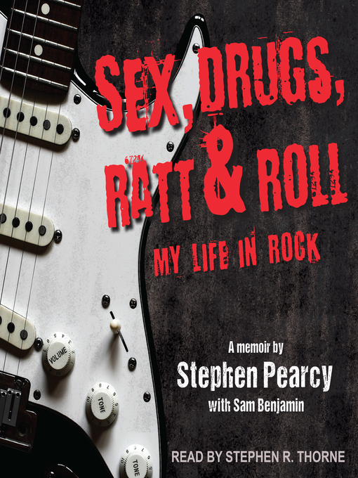 Title details for Sex, Drugs, Ratt & Roll by Stephen Pearcy - Available